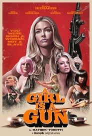 A Girl Is A Gun 2017</b> saison 01 