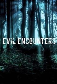 Evil Encounters series tv