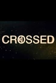 Crossed</b> saison 01 