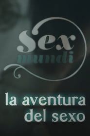 Sex Mundi, la aventura del sexo 2011</b> saison 01 