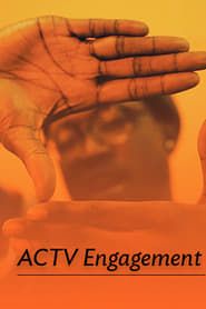 ACTV Engagement series tv