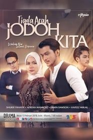 Tiada Arah Jodoh Kita 2018</b> saison 01 