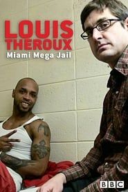 Louis Theroux: Miami Mega-Jail series tv