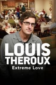 Louis Theroux: Extreme Love series tv