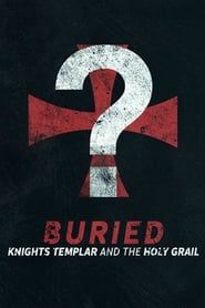 Buried: Knights Templar and the Holy Grail 2018</b> saison 01 