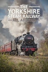 The Yorkshire Steam Railway: All Aboard (2018)
