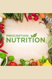 Prescription: Nutrition series tv