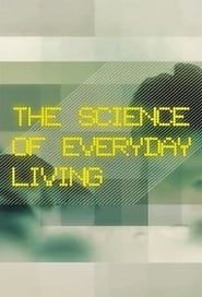 The Science Of Everyday Living series tv