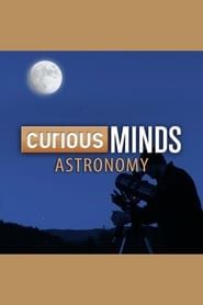 Curious Minds: Astronomy series tv