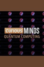 Curious Minds: Quantum Computing</b> saison 01 