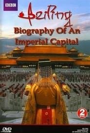 Beijing: Biography Of An Imperial Capital 2008</b> saison 01 