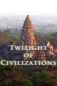 The Twilight Of Civilizations series tv