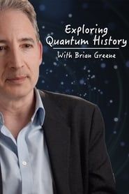 Exploring Quantum History With Brian Greene series tv
