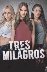 Tres milagros 2018</b> saison 01 