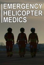Emergency Helicopter Medics</b> saison 001 