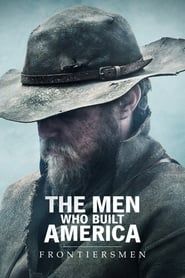 The Men Who Built America: Frontiersmen series tv