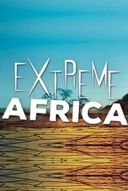 Extreme Africa series tv