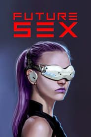 Future Sex</b> saison 01 