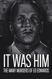 Image It Was Him: The Many Murders of Ed Edwards