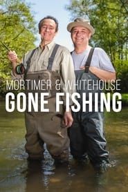 Mortimer & Whitehouse: Gone Fishing 2022</b> saison 04 