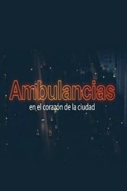 Ambulancias , en el corazón de la ciudad</b> saison 01 