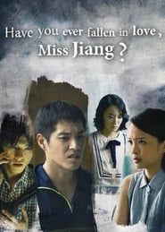 Have You Ever Fallen in Love, Miss Jiang? 2016</b> saison 01 