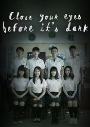 Close Your Eyes Before It's Dark series tv