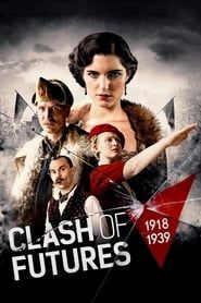 Clash of Futures (1918-1939) series tv
