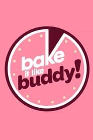Bake It Like Buddy series tv