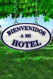 Bienvenidos a mi Hotel series tv