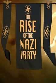 The Rise of the Nazi Party series tv