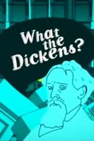 What the Dickens? series tv