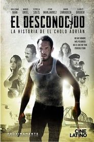 El Desconocido: aka El Cholo (2017)
