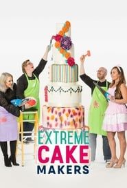 Extreme Cake Makers series tv