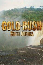 Gold Rush: South America series tv