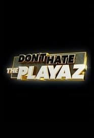 Image Don't Hate the Playaz