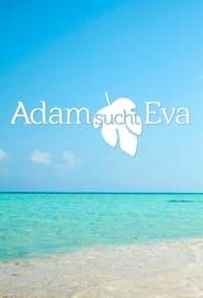 Adam sucht Eva - Gestrandet im Paradies</b> saison 01 