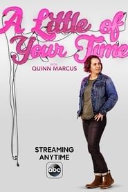 A Little of Your Time with Quinn Marcus</b> saison 01 