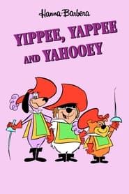 Yippee, Yappee and Yahooey series tv