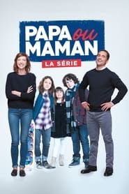 Papa ou Maman series tv