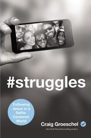 #Struggles: Following Jesus in a Selfie-Centered World (2015)