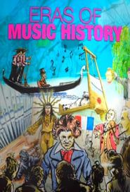 Eras of Music History series tv