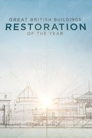 Great British Buildings: Restoration of the Year 2017</b> saison 01 