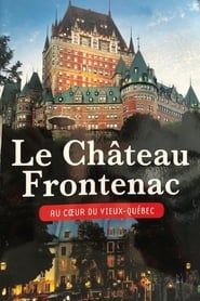 Iconique Chateau Frontenac series tv