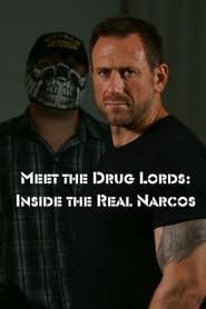 Meet the Drug Lords: Inside the Real Narcos series tv