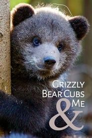 Grizzly Bear Cubs and Me</b> saison 01 