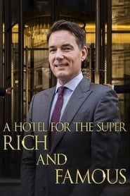 A Hotel for the Super Rich & Famous</b> saison 01 