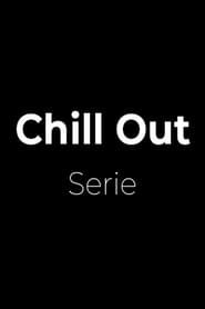 Chill Out</b> saison 01 