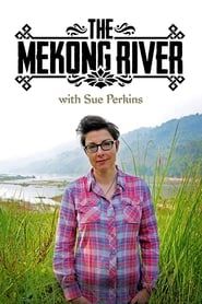 The Mekong River with Sue Perkins series tv
