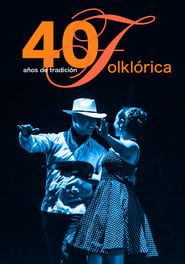 40 Años de Tradición Folklórica</b> saison 01 